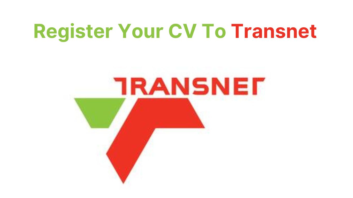 Register Your CV To Transnet 2024: How to Upload