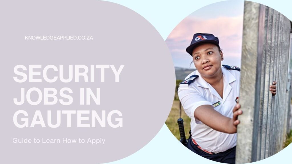 3x Best Security Jobs in Gauteng: How to Apply