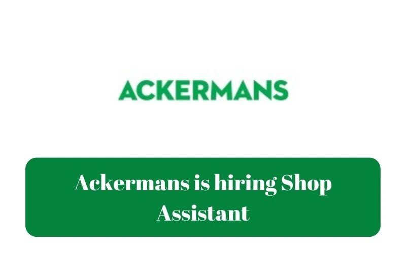 Ackermans is Hiring Shop Assistant