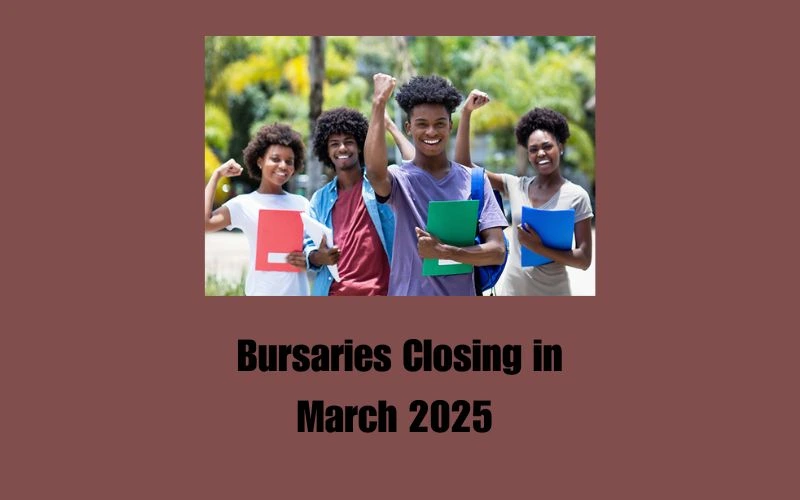 Bursaries Closing in March 2025